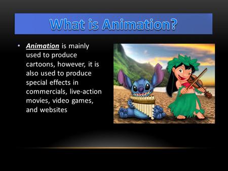 Animation is mainly used to produce cartoons, however, it is also used to produce special effects in commercials, live-action movies, video games, and.
