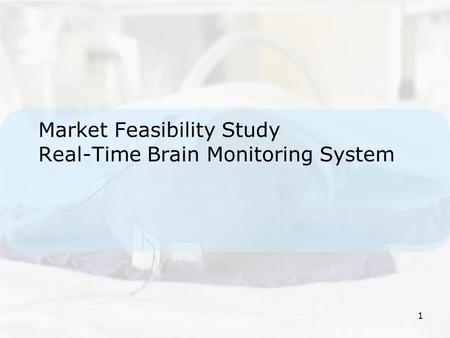 1 Market Feasibility Study Real-Time Brain Monitoring System.