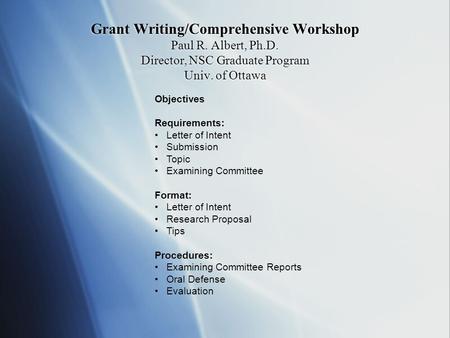 Grant Writing/Comprehensive Workshop Paul R. Albert, Ph. D