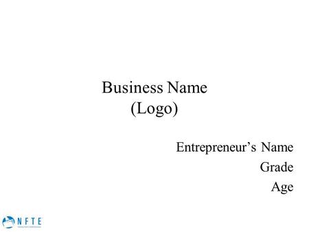 Entrepreneur’s Name Grade Age