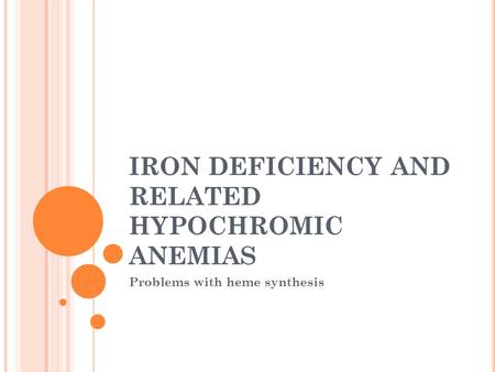 IRON DEFICIENCY AND RELATED HYPOCHROMIC ANEMIAS
