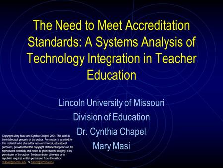 The Need to Meet Accreditation Standards: A Systems Analysis of Technology Integration in Teacher Education Lincoln University of Missouri Division of.