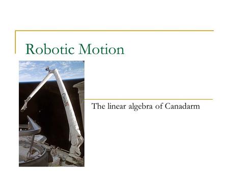 The linear algebra of Canadarm