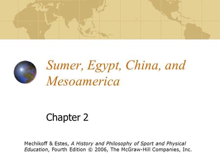 Sumer, Egypt, China, and Mesoamerica
