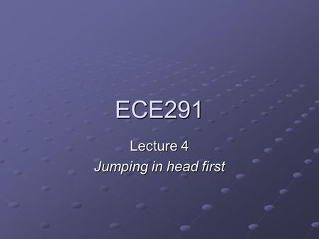 ECE291 Lecture 4 Jumping in head first. ECE 291 Lecture 4Page 2 of 42 Lecture outline Multiplication and Division Program control instructions Unconditional.