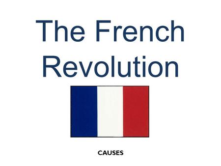 The French Revolution CAUSES.