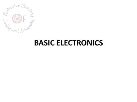 BASIC ELECTRONICS.