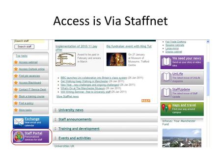 Access is Via Staffnet. Access You log onto the staff portal to access the program.