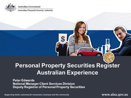 Peter Edwards National Manager Client Services Division Deputy Registrar of Personal Property Securities Personal Property Securities Register Australian.