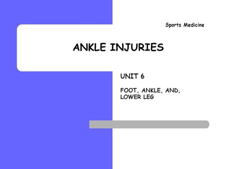 ANKLE INJURIES Sports Medicine Ankle Sprain Evaluation.