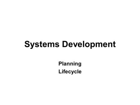 Systems Development Planning Lifecycle.