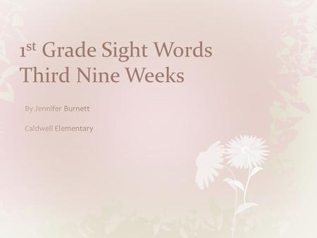 1 st Grade Sight Words Third Nine Weeks again also.