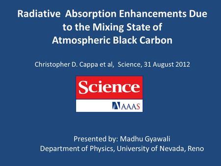 Radiative Absorption Enhancements Due to the Mixing State of Atmospheric Black Carbon Christopher D. Cappa et al, Science, 31 August 2012 31 AUGUST 2012.
