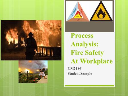 Process Analysis: Fire Safety At Workplace CM2180 Student Sample.