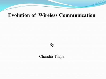 Evolution of Wireless Communication