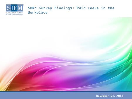 SHRM Survey Findings: Paid Leave in the Workplace