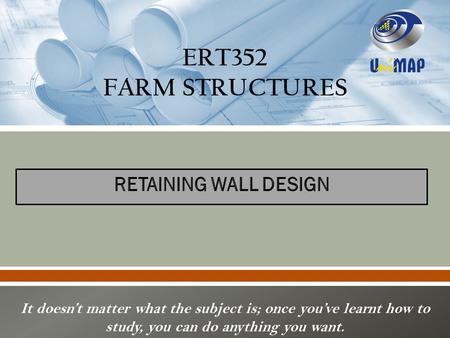 ERT352 FARM STRUCTURES RETAINING WALL DESIGN