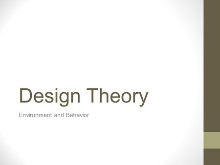 Design Theory Environment and Behavior.