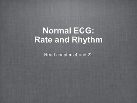 Normal ECG: Rate and Rhythm