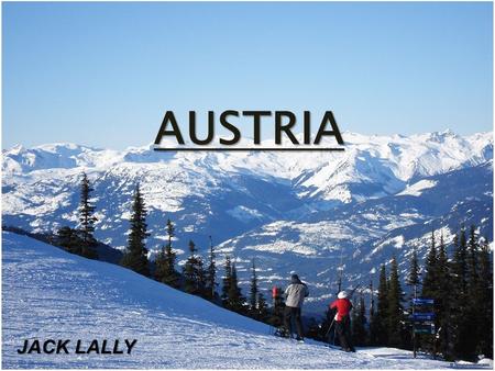 AUSTRIA JACK LALLY. Introduction This was a very interesting project to do because of the country I picked: Austria. As you will soon find out Austria.