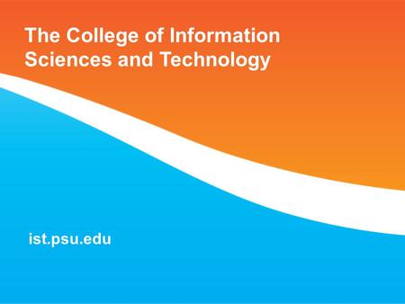 The College of Information Sciences and Technology ist.psu.edu.