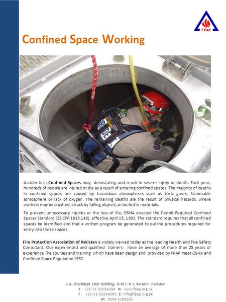 Risk Assessment C onfined S pace W orking Accidents in Confined Spaces may devastating and result in severe injury or death. Each year, hundreds of people.