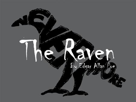 The Raven The Raven By Edgar Allan Poe.