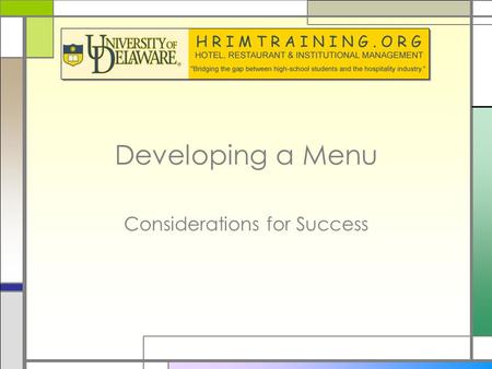 Developing a Menu Considerations for Success. Menu Development Overview □Menu development is cumbersome task that require diligent attention and knowledge.