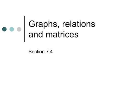 Graphs, relations and matrices