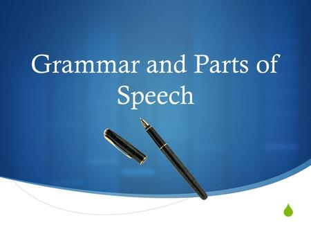Grammar and Parts of Speech