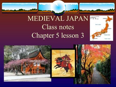 MEDIEVAL JAPAN Class notes Chapter 5 lesson 3