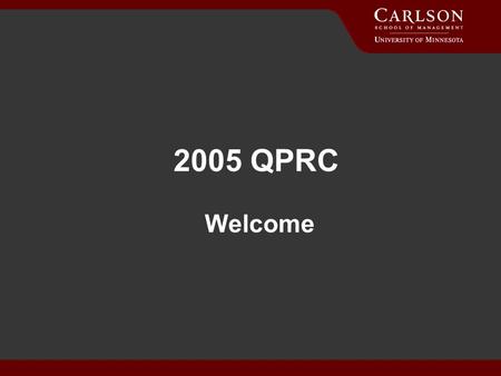 8/8/2015 2005 QPRC Welcome. 8/8/2015 2005 QPRC Theme: Data, Quality Transformation, and the Healthcare Supply Chain.