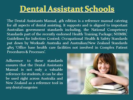 The Dental Assistants Manual, 4th edition is a reference manual catering for all aspects of dental assisting. It supports and is aligned to important Australian.