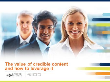 The value of credible content and how to leverage it.