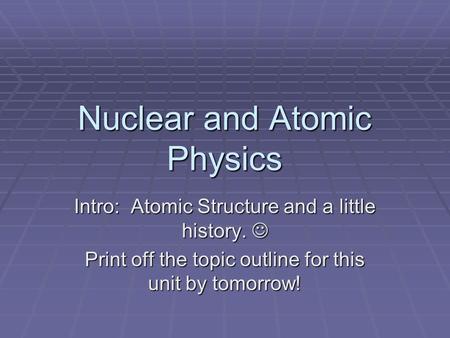 Nuclear and Atomic Physics