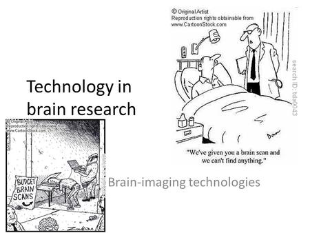 Technology in brain research Brain-imaging technologies.