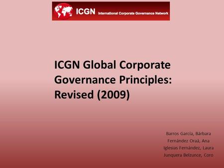 Barros García, Bárbara Fernández Oraá, Ana Iglesias Fernández, Laura Junquera Belzunce, Coro ICGN Global Corporate Governance Principles: Revised (2009)