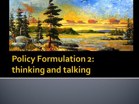  Simulation overview  Policy analysis  Analysis vs Advocacy  Talking: stakeholder engagement  Tutorial on Problem Definition Rod Charlesworth www.rodcharlesworth.com.