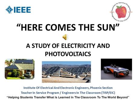“HERE COMES THE SUN” A STUDY OF ELECTRICITY AND PHOTOVOLTAICS