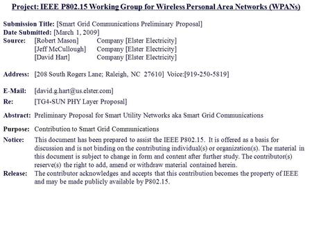 1 March 2009 Project: IEEE P802.15 Working Group for Wireless Personal Area Networks (WPANs) Submission Title: [Smart Grid Communications Preliminary Proposal]