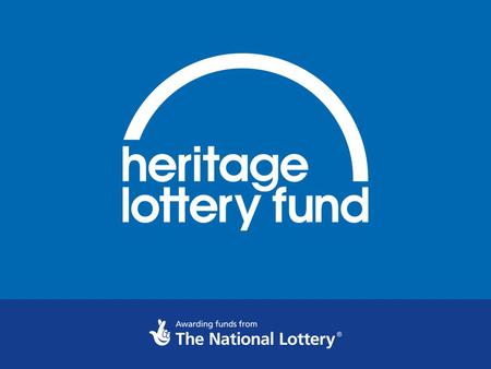 Georgina Finn Senior Grants Officer Heritage Lottery Fund North West.
