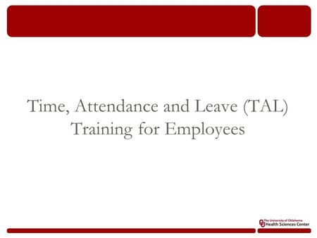 Time, Attendance and Leave (TAL) Training for Employees