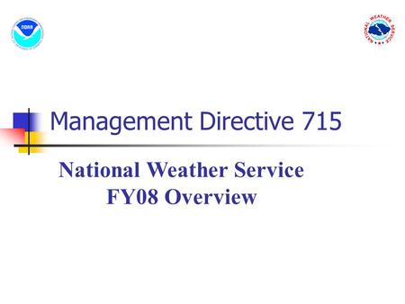 Management Directive 715 National Weather Service FY08 Overview.