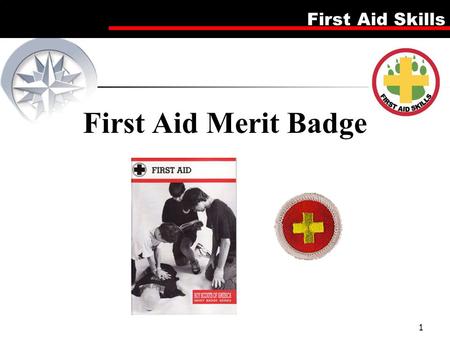 First Aid Merit Badge This is a 5 lesson plan which can be run over 5 weekly meetings or as a special merit day of approximately 3 hrs. If run over 5 weeks.