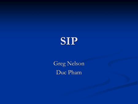SIP Greg Nelson Duc Pham. SIP Introduction Application-layer (signaling) control protocol for initiating a session among users Application-layer (signaling)