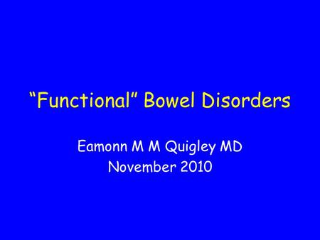 “Functional” Bowel Disorders