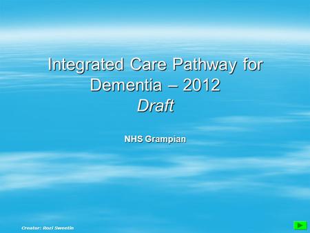 Integrated Care Pathway for Dementia – 2012 Draft