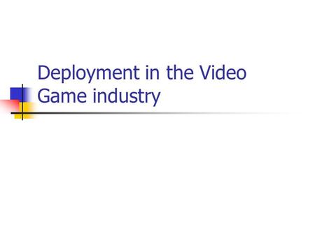 Deployment in the Video Game industry. The different generations of competition can be summarized in certain important strategies, which focus around.