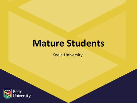 Mature Students Keele University.