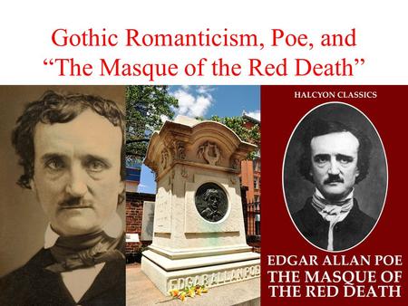 Gothic Romanticism, Poe, and “The Masque of the Red Death”